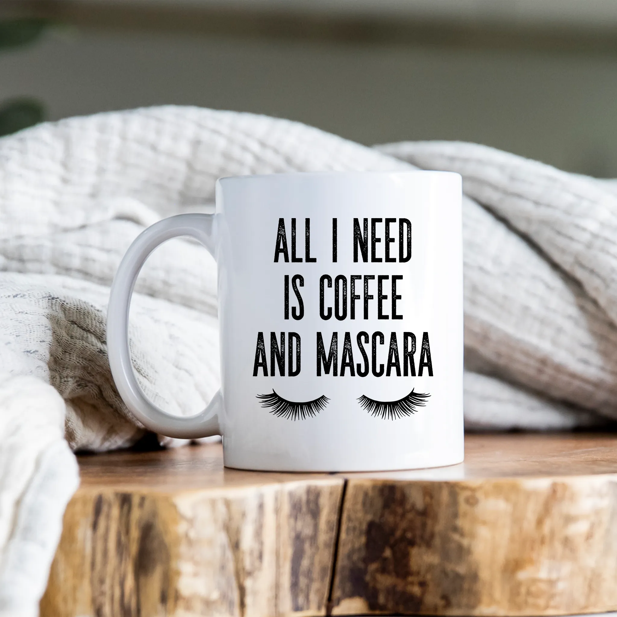 All I Need Is Coffee and Mascara Mug