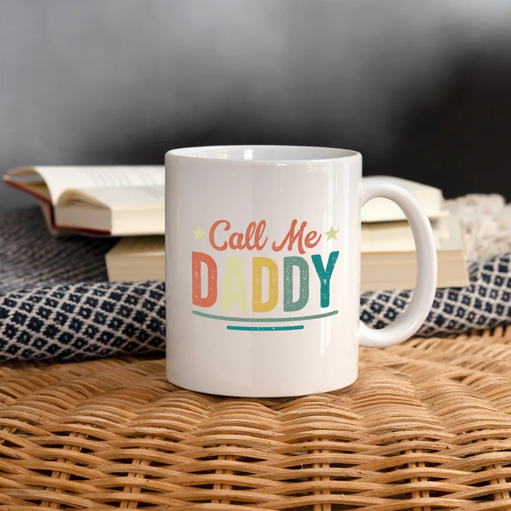 Call Me Daddy - Coffee Mug