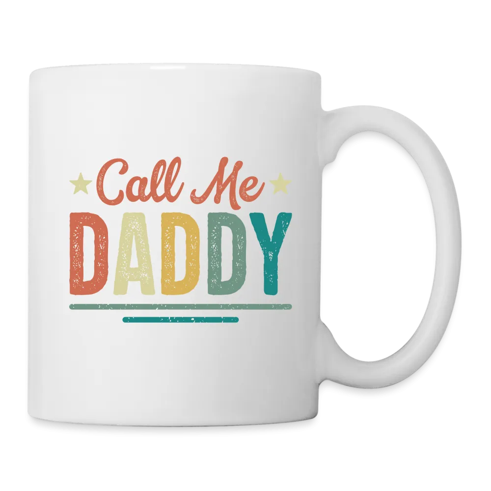 Call Me Daddy - Coffee Mug