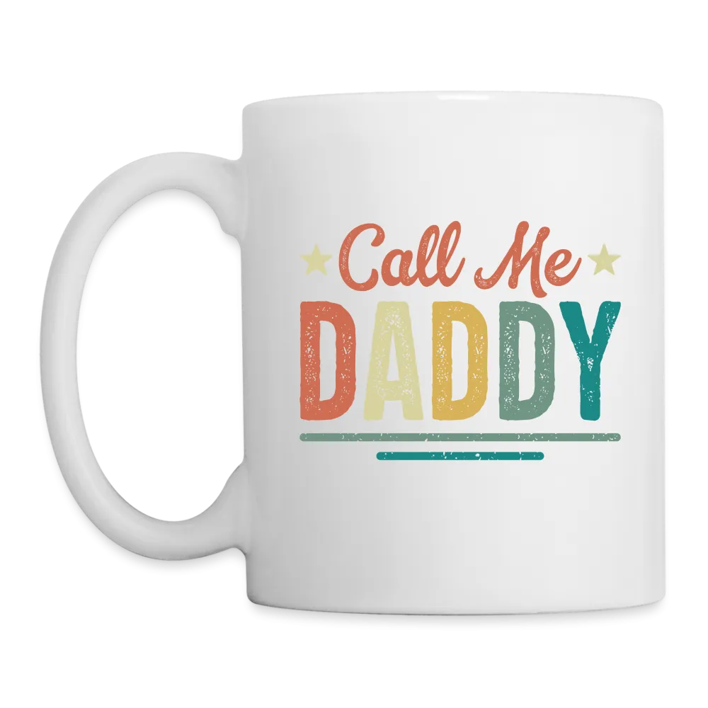 Call Me Daddy - Coffee Mug