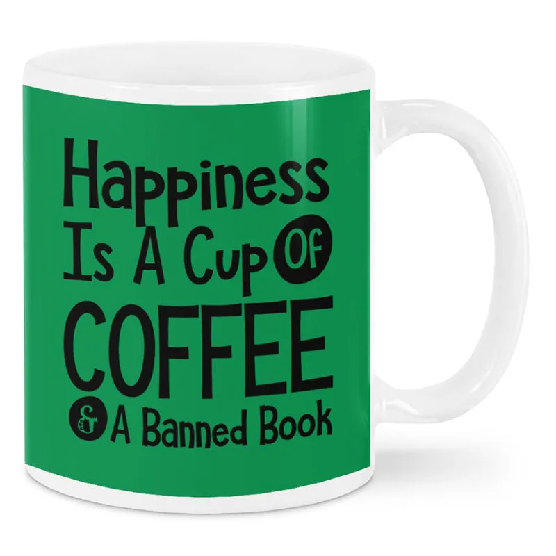 Happiness Is A Cup Of Coffee & A Banned Book - Coffee Mug