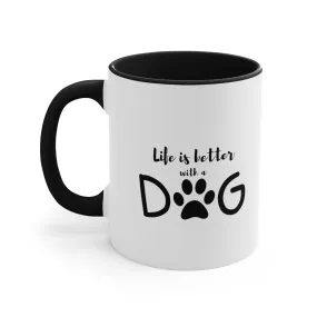 Life is Better with a Dog Custom Coffee Mug, 11oz Multi Colors Classic Style