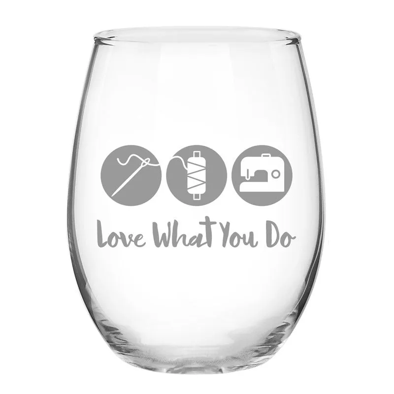 Love What You Do Stemless Wine/Barrel Glass