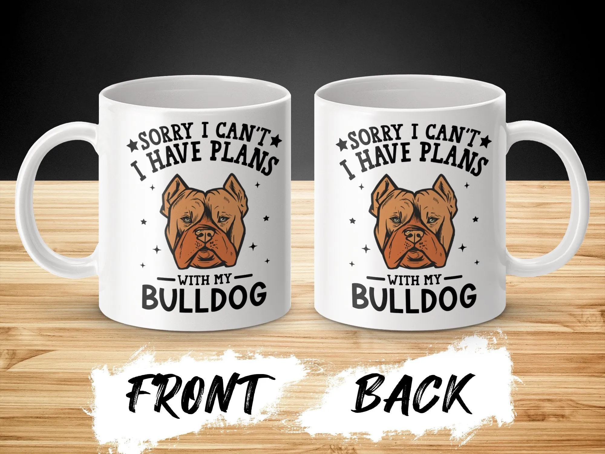 Sorry I Can't I Have Plans With My Bulldog Mug