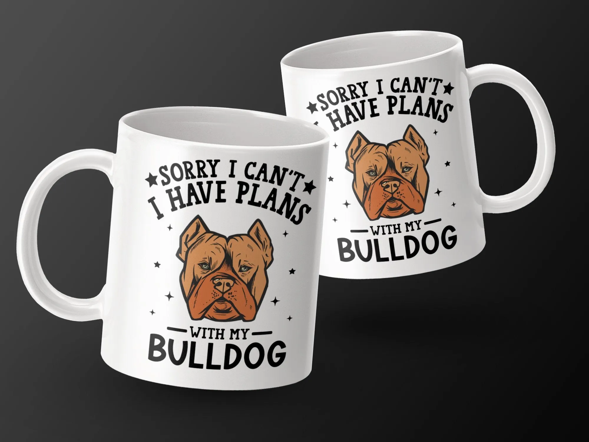 Sorry I Can't I Have Plans With My Bulldog Mug