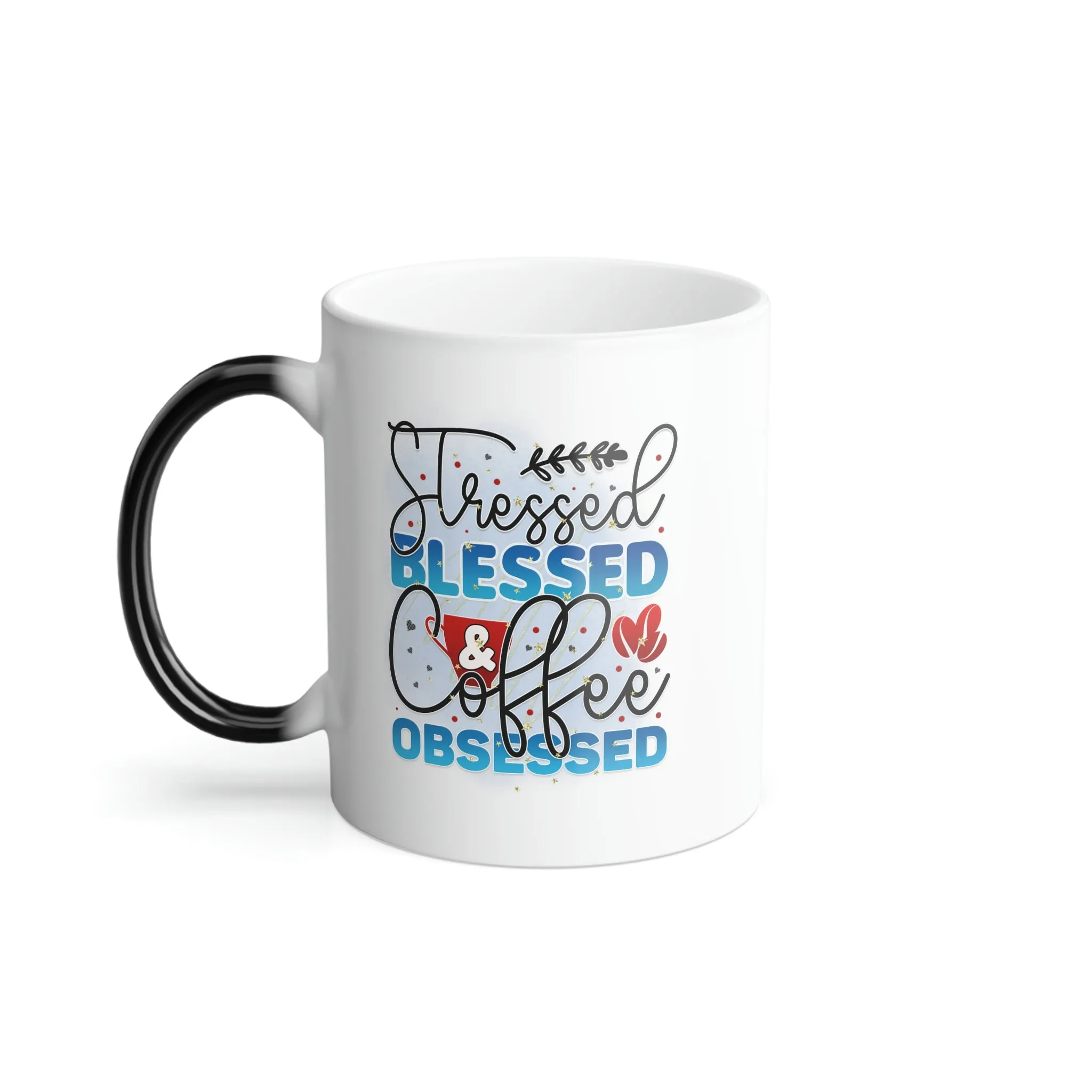 Stressed, blessed & coffee obsessed 11oz Color Morphing Mug