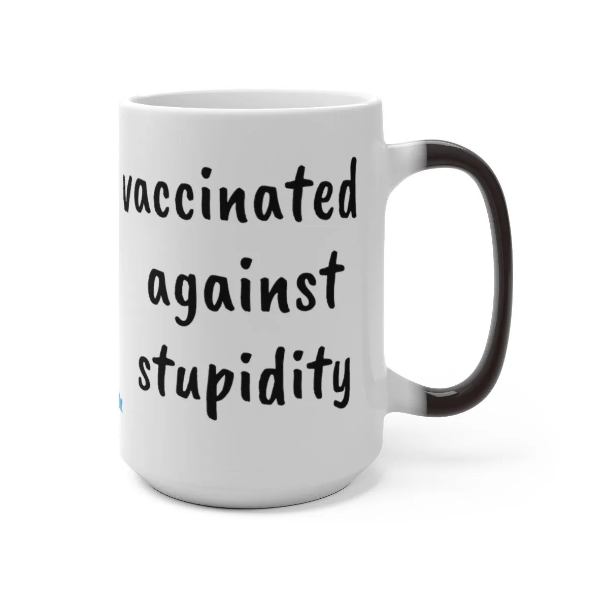 Vaccination For Stupidity Funny Mug,Sarcastic Quotes,Normal/Magic/Color Changing,Gift for Xmas/Birthday/Anniversary/Graduation/Any Occasion