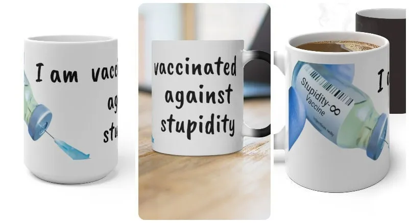 Vaccination For Stupidity Funny Mug,Sarcastic Quotes,Normal/Magic/Color Changing,Gift for Xmas/Birthday/Anniversary/Graduation/Any Occasion